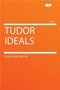 Tudor Ideals