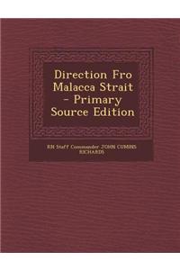 Direction Fro Malacca Strait - Primary Source Edition