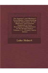 The Engineer's and Mechanic's Encyclopaedia