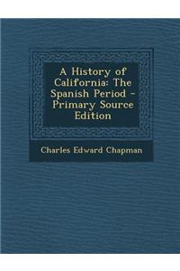 A History of California: The Spanish Period