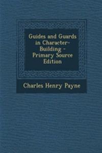 Guides and Guards in Character-Building