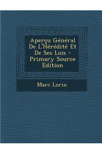 Apercu General de L'Heredite Et de Ses Lois - Primary Source Edition