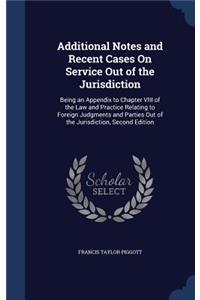 Additional Notes and Recent Cases On Service Out of the Jurisdiction