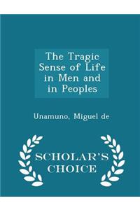 Tragic Sense of Life in Men and in Peoples - Scholar's Choice Edition