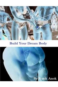 Build Your Dream Body