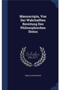 Manuscripta, Von Der Wahrhafften Bereitung Des Philosophischen Steins