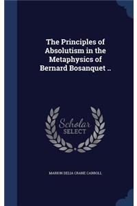 Principles of Absolutism in the Metaphysics of Bernard Bosanquet ..
