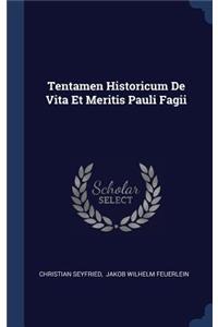 Tentamen Historicum De Vita Et Meritis Pauli Fagii