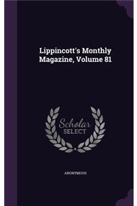 Lippincott's Monthly Magazine, Volume 81