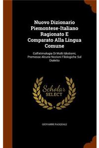Nuovo Dizionario Piemontese-Italiano Ragionato E Comparato Alla Lingua Comune