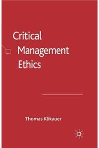 Critical Management Ethics