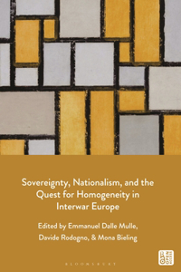 Sovereignty, Nationalism, and the Quest for Homogeneity in Interwar Europe