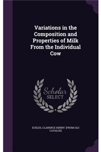 Variations in the Composition and Properties of Milk From the Individual Cow