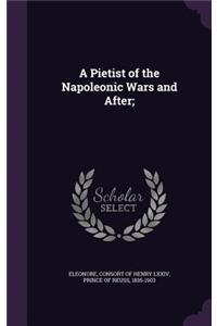 A Pietist of the Napoleonic Wars and After;