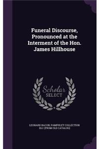 Funeral Discourse, Pronounced at the Interment of the Hon. James Hillhouse