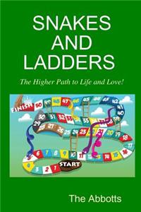 Snakes and Ladders - the Higher Path to Life and Love!