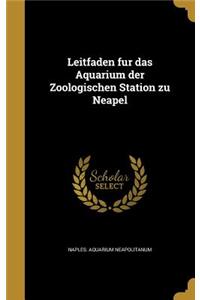 Leitfaden fur das Aquarium der Zoologischen Station zu Neapel