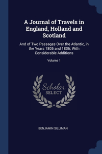A Journal of Travels in England, Holland and Scotland