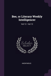 Bee, or Literary Weekly Intelligencer