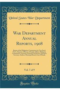 War Department Annual Reports, 1908, Vol. 7 of 9
