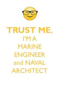 TRUST ME, I'M A MARINE ENGINEER & NAVAL ARCHITECT AFFIRMATIONS WORKBOOK Positive Affirmations Workbook. Includes