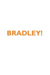 Bradley! Affirmations Notebook & Diary Positive Affirmations Workbook Includes: Mentoring Questions, Guidance, Supporting You