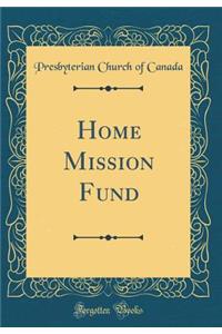 Home Mission Fund (Classic Reprint)
