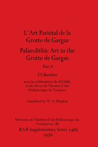 L'Art Pariétal de la Grotte de Gargas/Palaeolithic Art in the Grotte de Gargas, Part ii