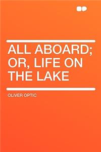 All Aboard; Or, Life on the Lake
