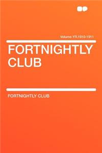 Fortnightly Club Volume Yr.1910-1911