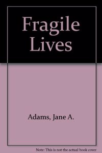 Fragile Lives