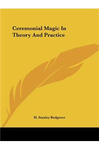 Ceremonial Magic In Theory And Practice