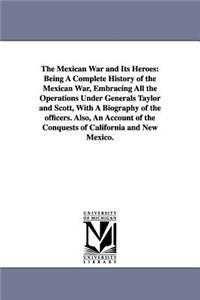 The Mexican War and Its Heroes
