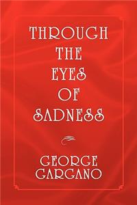 Through the Eyes of Sadness