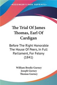 Trial Of James Thomas, Earl Of Cardigan