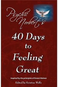 Psychic Norbert's 40 Days To Feeling Great