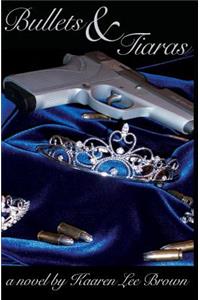 Bullets & Tiaras