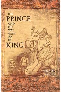 Prince Who Did Not Want to Be King