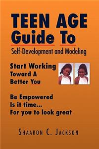 Teen Age Guide to Self-Development and Modeling