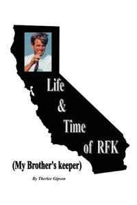 Life & Time of Rfk: (My Brother's Keeper)