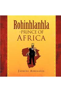 Rohinhlanhla-Prince of Africa