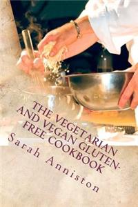 Vegetarian and Vegan Gluten-Free Cookbook