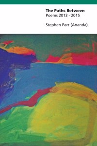 Paths Between: Poems 2013-2015