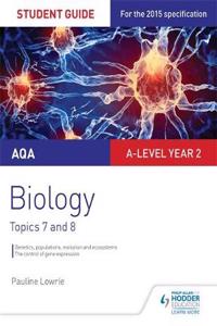 AQA AS/A-level Year 2 Biology Student Guide: Topics 7 and 8