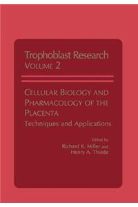 Cellular Biology and Pharmacology of the Placenta