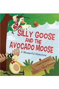 Silly Goose and The Avocado Moose