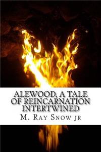 Alewood, A tale of Reincarnation Intertwined