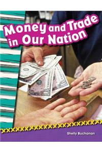Money and Trade in Our Nation (Library Bound)