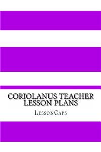Coriolanus Teacher Lesson Plans