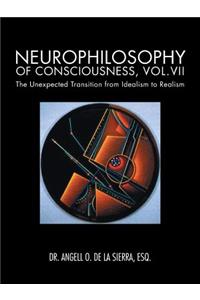 Neurophilosophy of Consciousness, Vol.VII